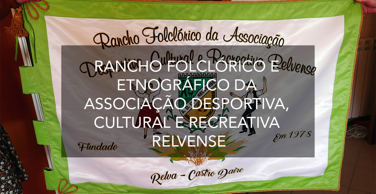 RANCHO FOLCLÓRICO E ETNOGRÁFICO DA ASSOCIAÇÃO DESPORTIVA, CULTURAL E RECREATIVA RELVENSE